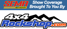 SEMA Show Coverage Brought to you by 4x4ROCKSHOP.com