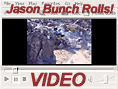 VIDEO! Jason Bunch Rolls!